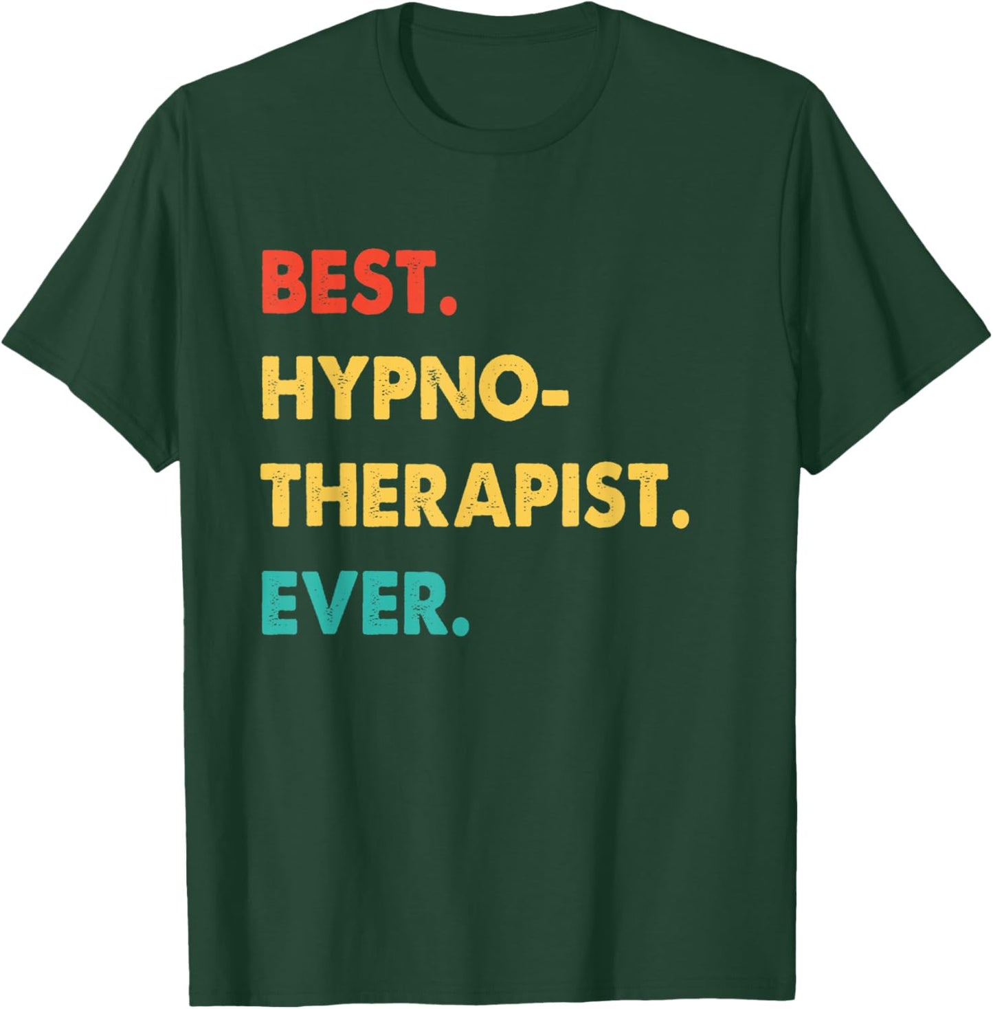 Hypnotherapist Profession Retro Best Hypnotherapist Ever T-Shirt - T-Shirt | Forest