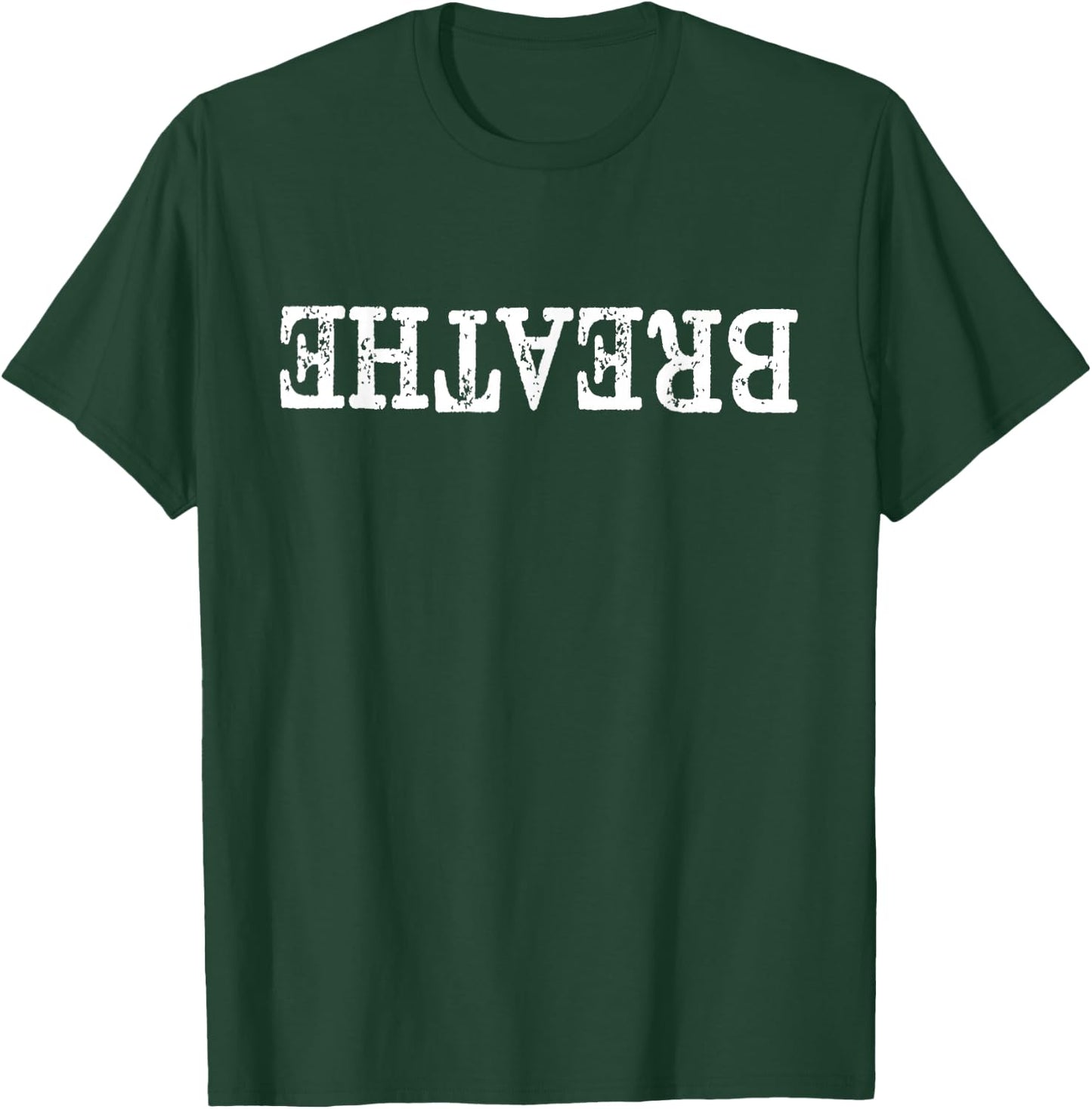 Breathe Upside Down For Self Motivational Inspirational T-Shirt - T-Shirt | Forest
