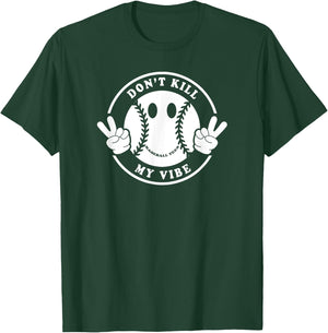 Don't Kill My Vibe T-Shirt - T-Shirt | Forest