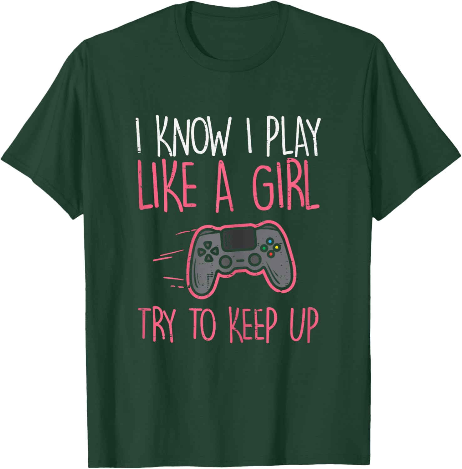 I Know Play Like Girl Gamer Funny Girls Kids Toddler Women T-Shirt - T-Shirt | Forest