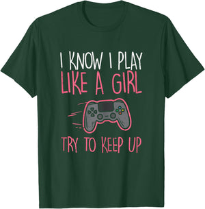 I Know Play Like Girl Gamer Funny Girls Kids Toddler Women T-Shirt - T-Shirt | Forest