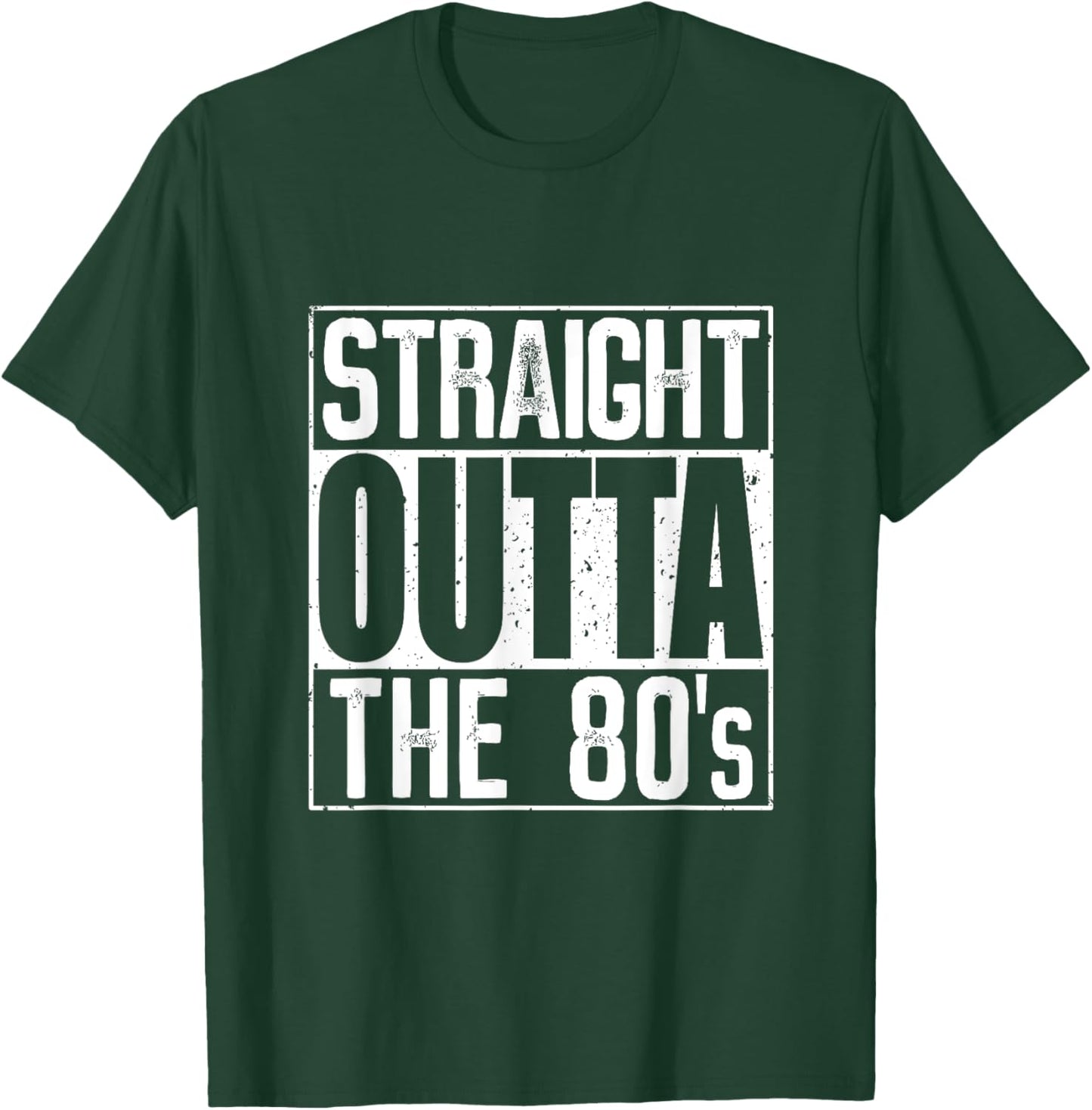 Straight Outta The 80s T-Shirt - T-Shirt | Forest