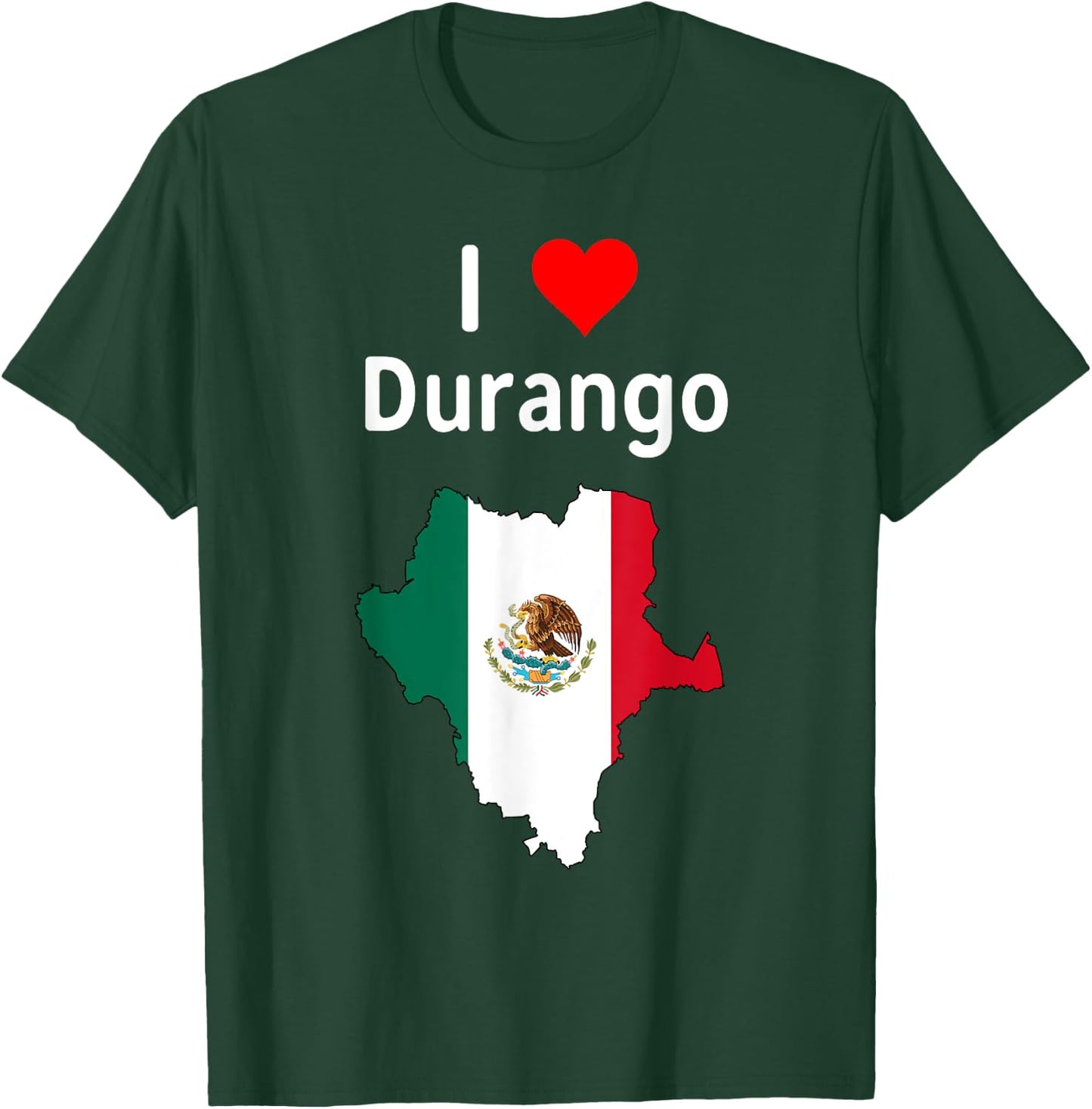 I Love Durango Mexico T-Shirt - T-Shirt | Forest