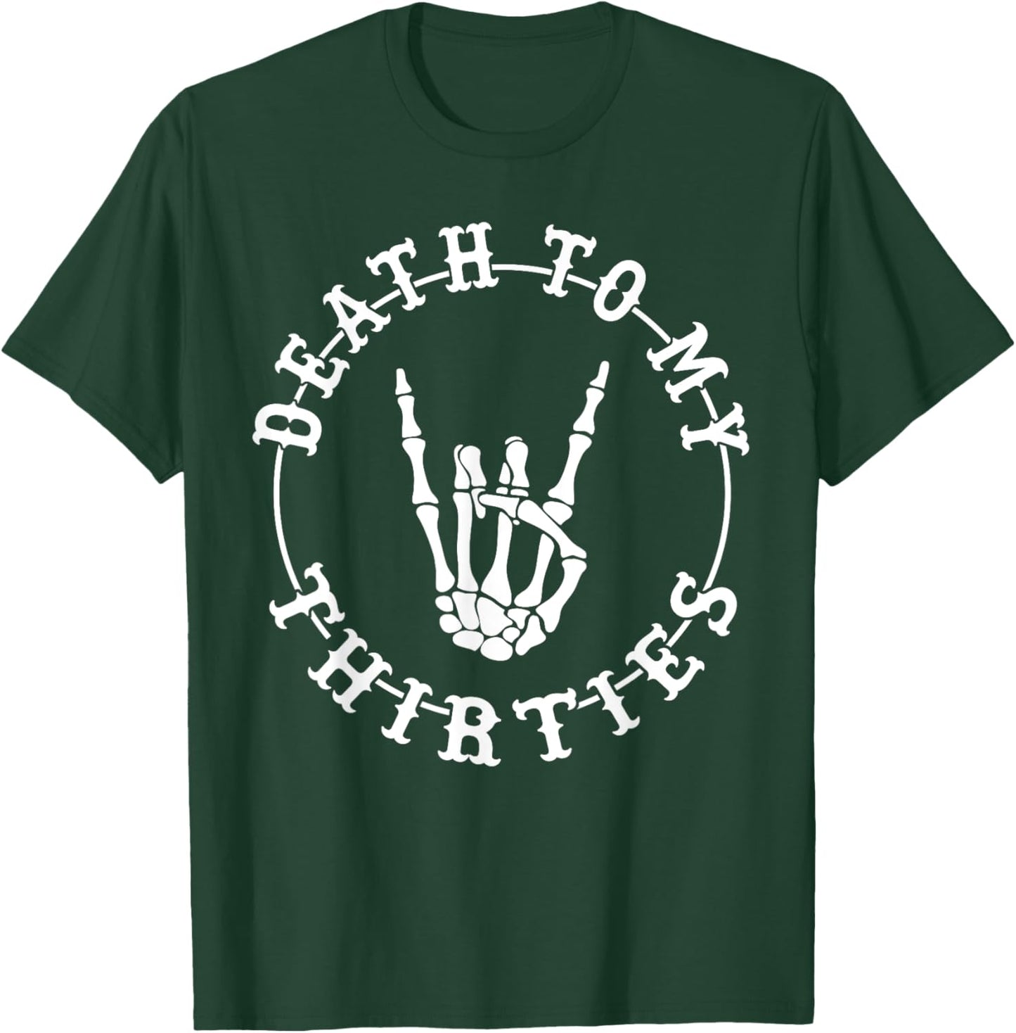Death To My Thirties 40th Birthday Skeleton Hand Halloween T-Shirt - T-Shirt | Forest