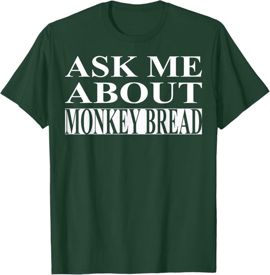 Monkey Bread Apparel | Best Funny Bread Lover Design T-Shirt - T-Shirt | Forest