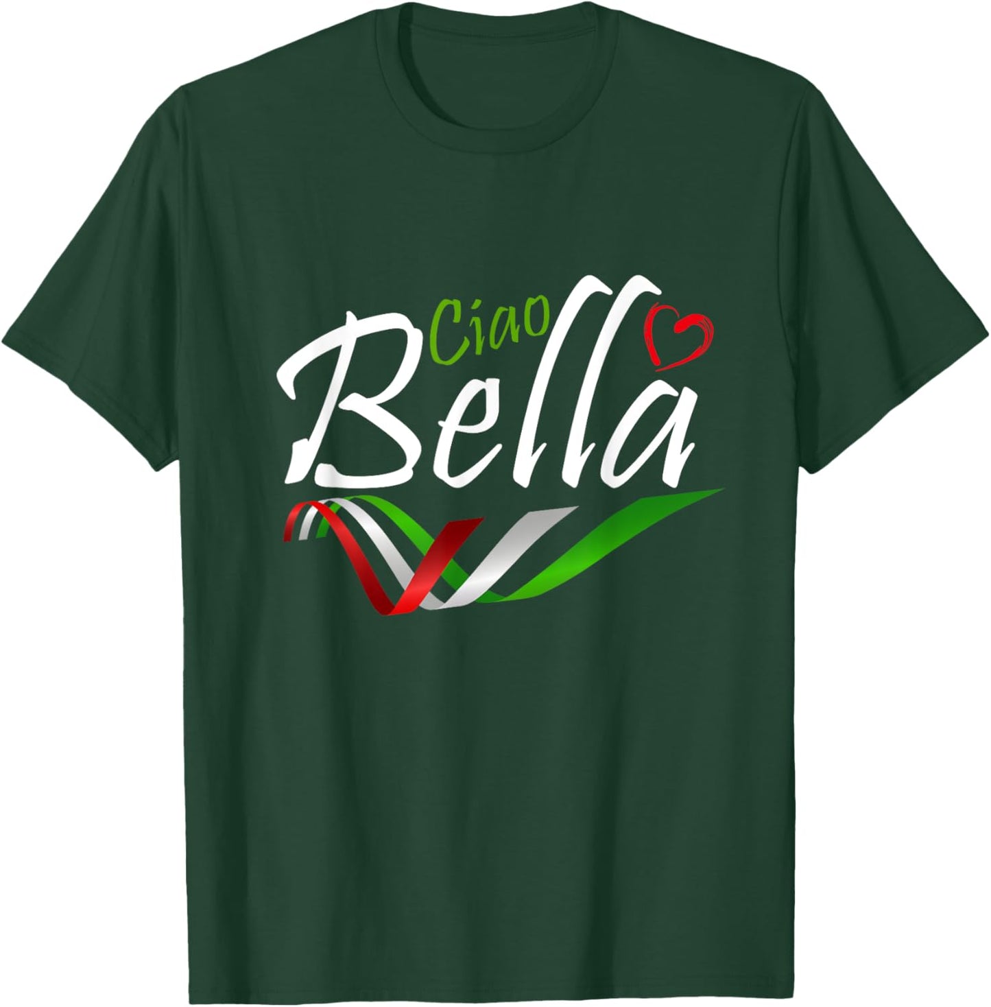 Ciao Bella Italy Flag With Love For Italy T-Shirt - T-Shirt | Forest