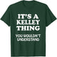 Its A KELLEY Thing You Wouldnt Understand Family Reunion T-Shirt - T-Shirt | Forest