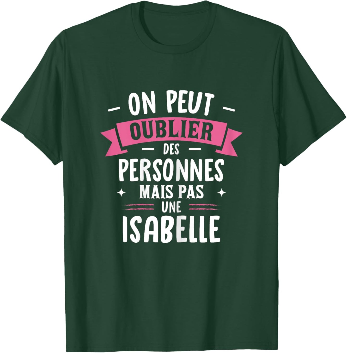 Woman Humour Girlfriend Personalized Gift BFF First Name Isabelle , Black, Female X-Small T-Shirt - T-Shirt | Forest
