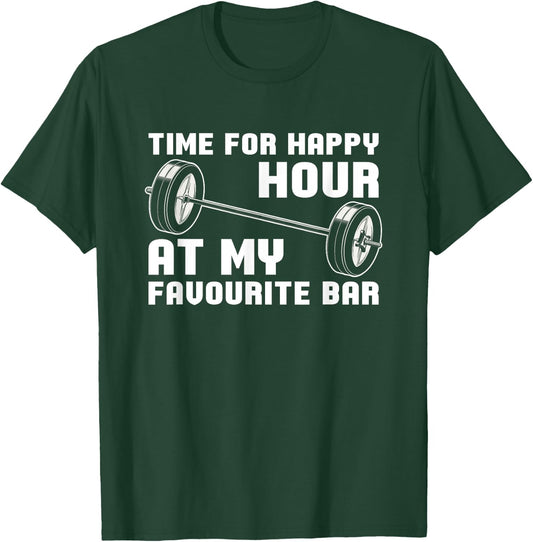 Weightlifting - Time For Happy Hour At My Favourite Bar T-Shirt - T-Shirt | Forest