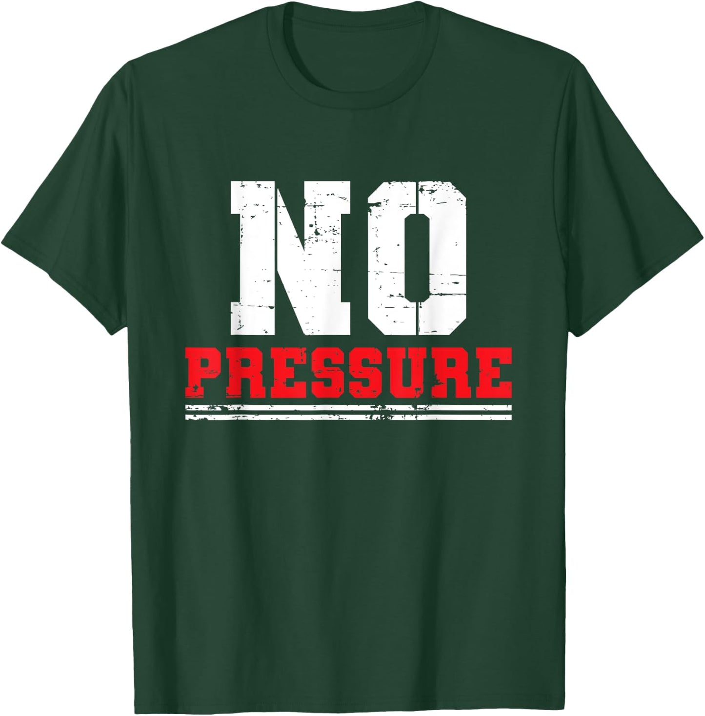 Gym Workout No Pressure Funny Sarcasm Quote Coach Trainer T-Shirt - T-Shirt | Forest