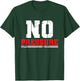 Gym Workout No Pressure Funny Sarcasm Quote Coach Trainer T-Shirt - T-Shirt | Forest