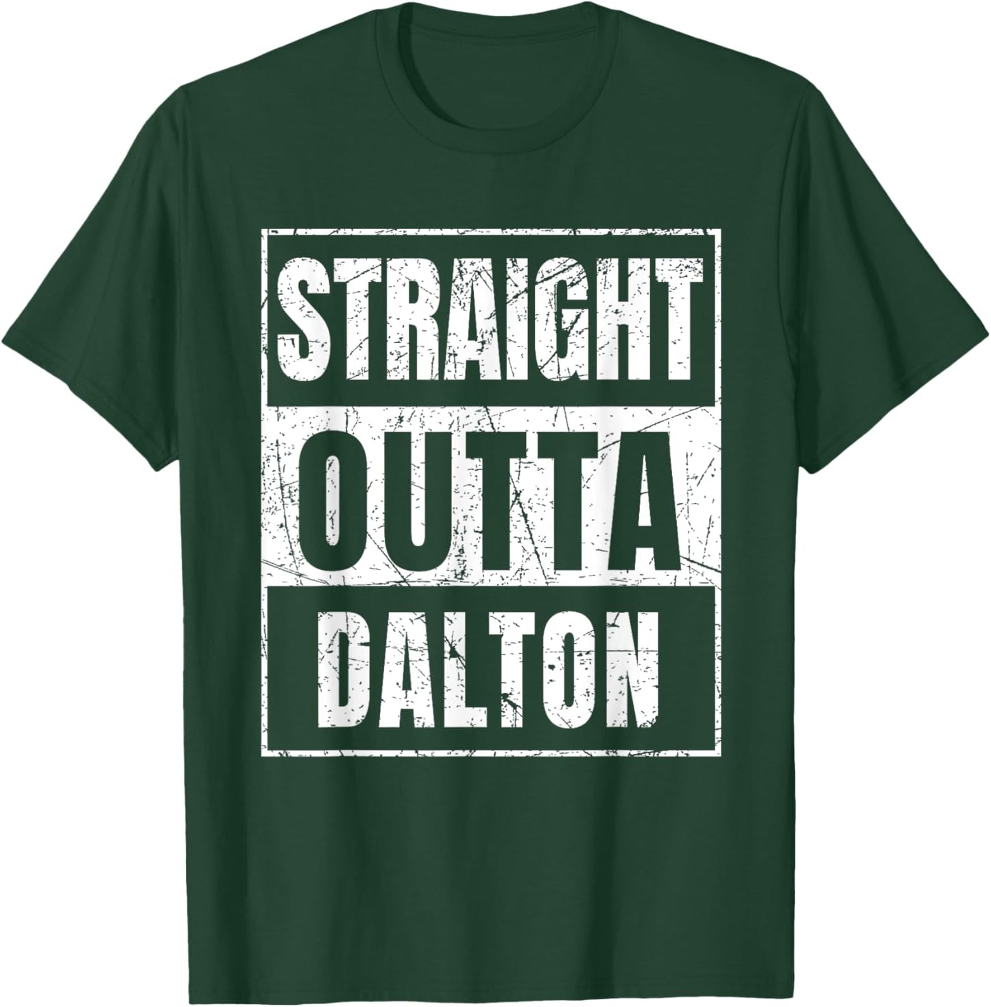 Straight Outta Dalton Georgia T-Shirt - T-Shirt | Forest