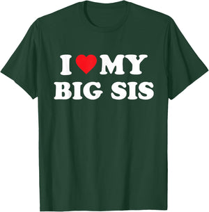 I Love My Big Sis Big Little Sister Matching T-Shirt - T-Shirt | Forest