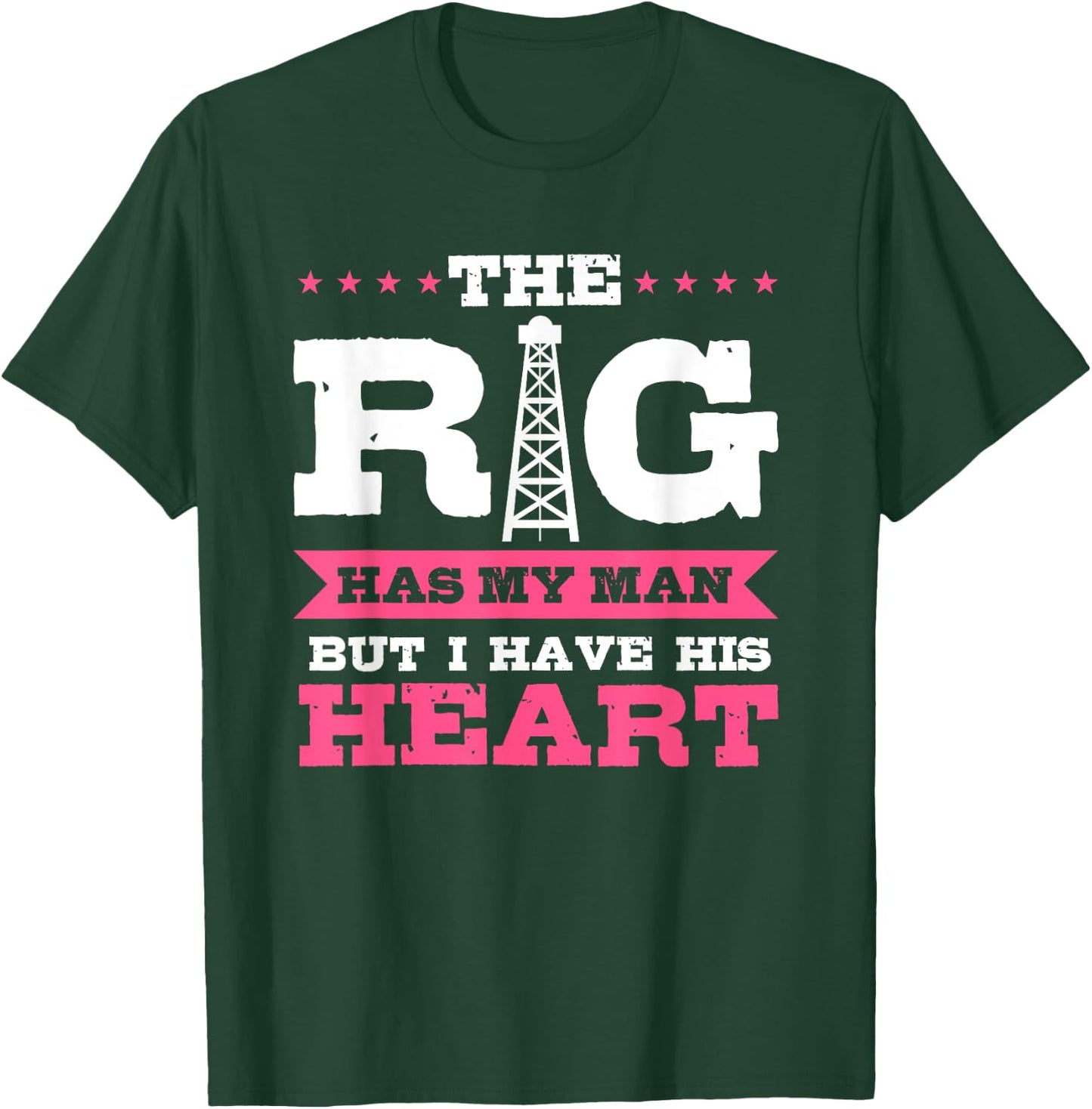 Oilfield Workers Gifts Oil Rig Oilfield Wife Girlfriend T-Shirt - T-Shirt | Forest