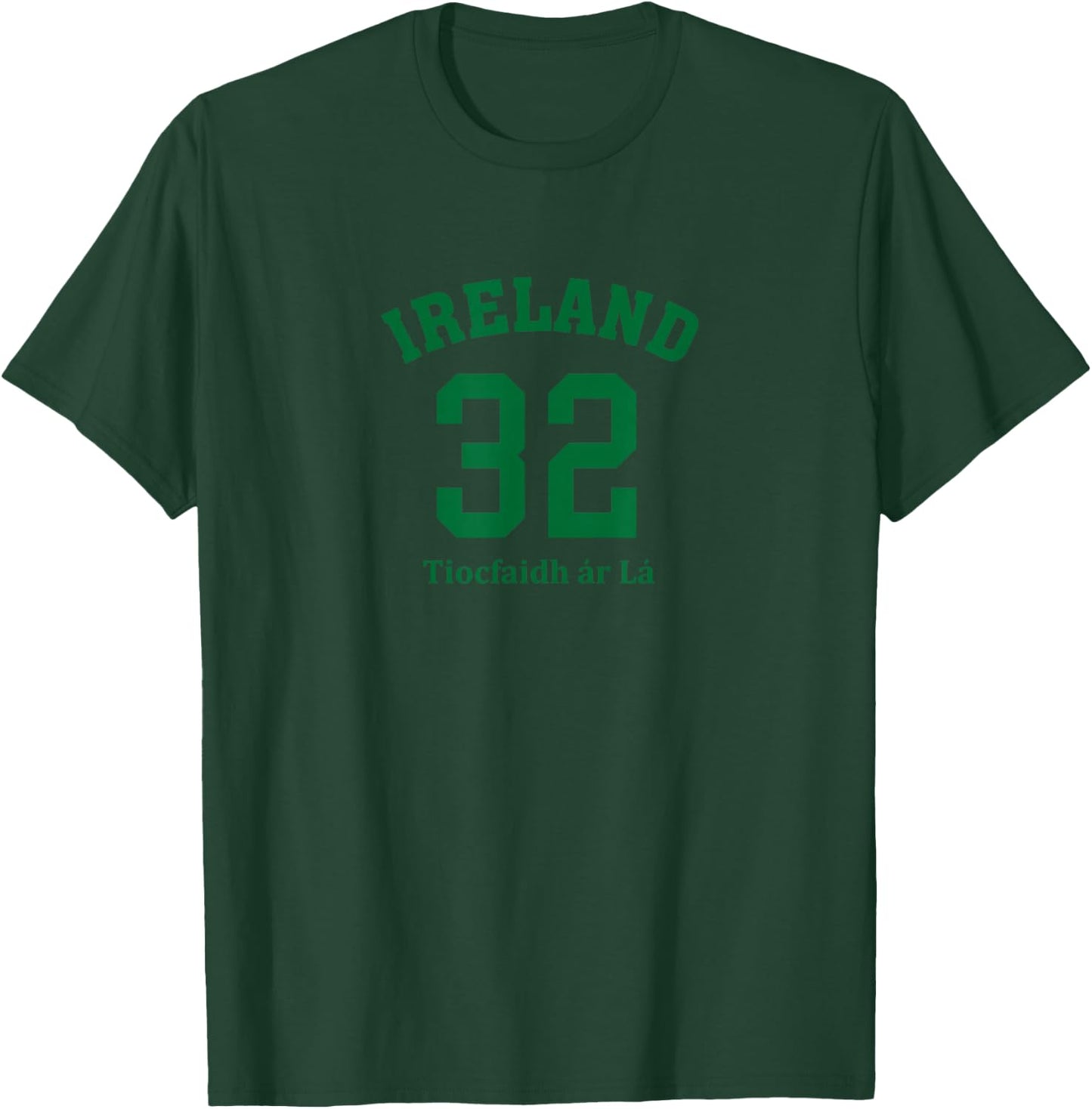 Ireland 32 - Tiocfaidh ar La T-Shirt - T-Shirt | Forest
