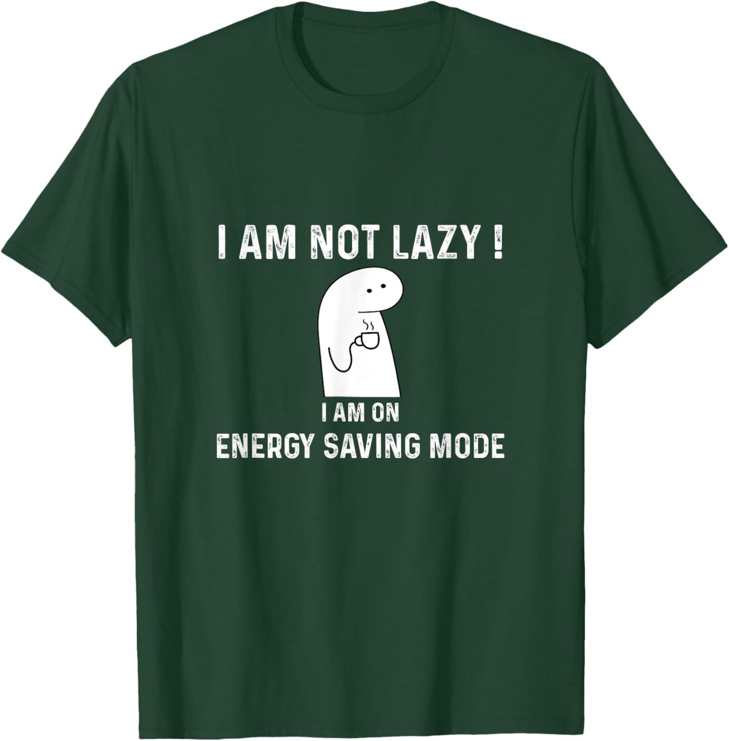 I am not lazy i am on energy saving mode, Funny quotes humor T-Shirt - T-Shirt | Forest