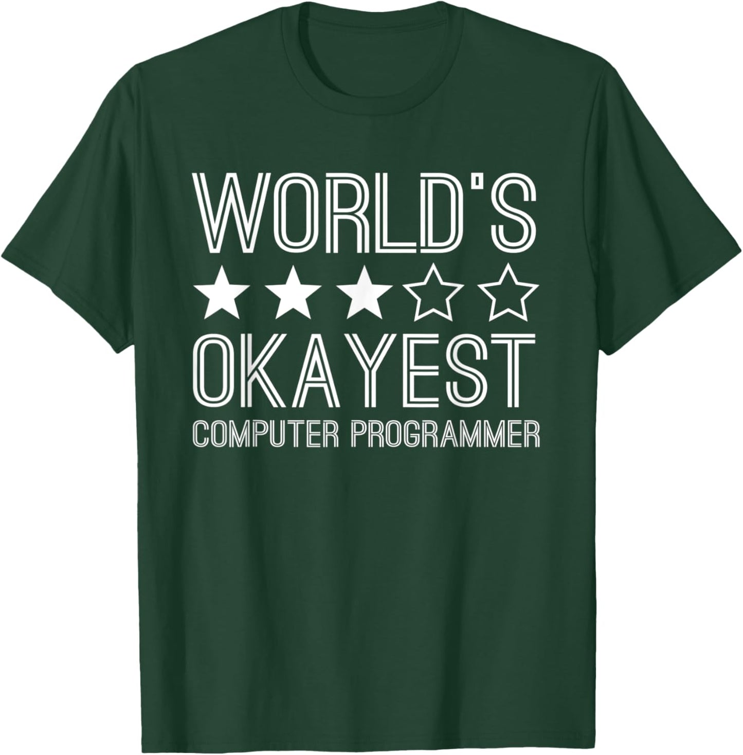 Worlds Okayest Computer Programmer Funny Computer Programmer T-Shirt - T-Shirt | Forest