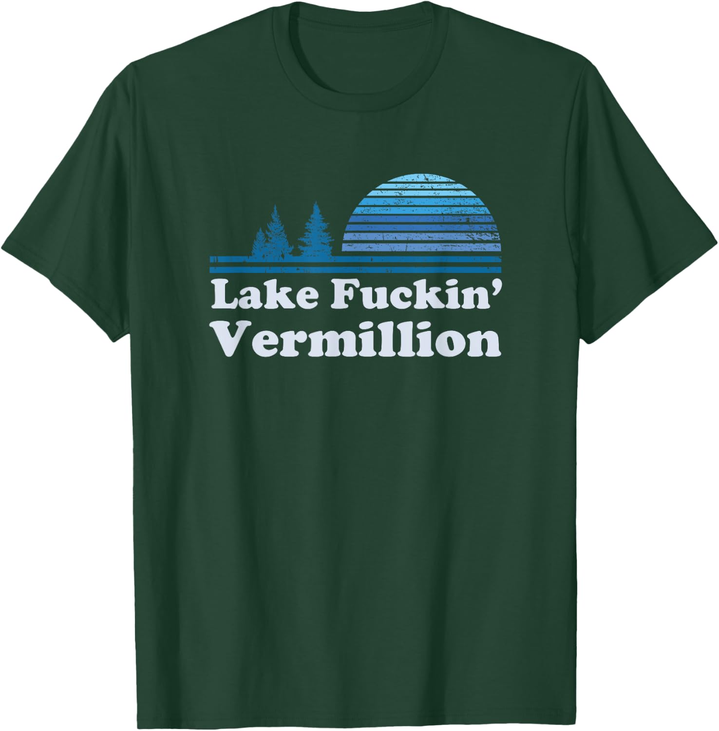 Lake Vermillion Retro funny offensive t shirt | Gift T-Shirt - T-Shirt | Forest
