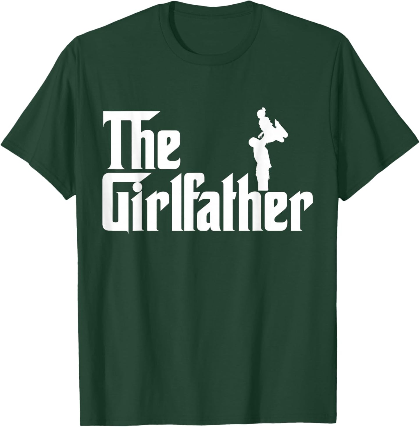 The Girl Father Gift Funny Dad of Girls Best Father's Day T-Shirt - T-Shirt | Forest