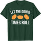 Funny Pun Let The Gourd Times Roll T-Shirt - T-Shirt | Forest