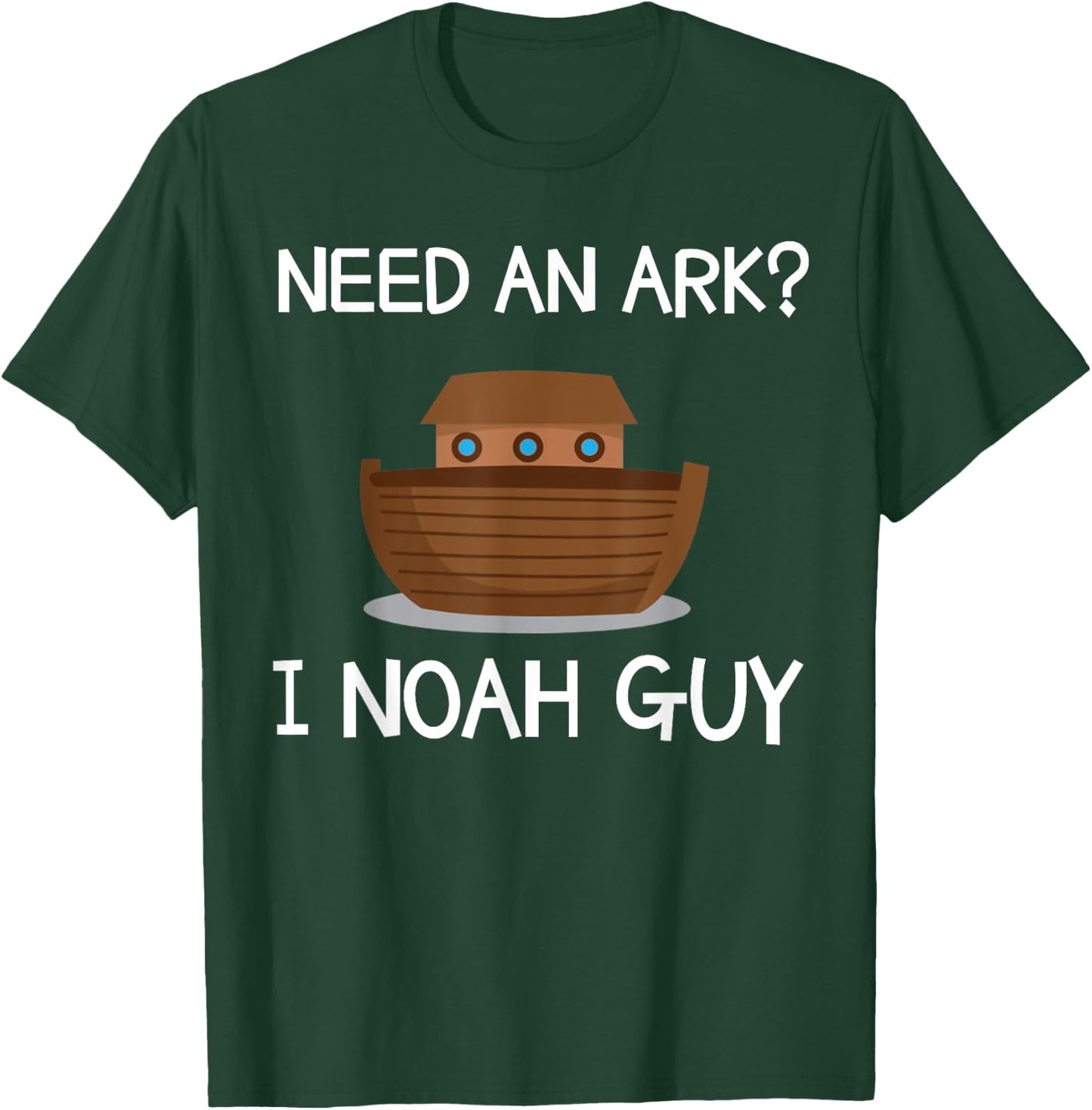 Need An Ark? I Noah Guy Funny Christian Pun T Shirt T-Shirt - T-Shirt | Forest