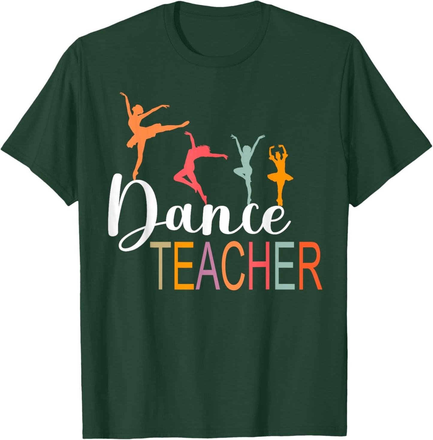 Dance Teacher Appreciation Back To School Dance Teacher T-Shirt - T-Shirt | Forest