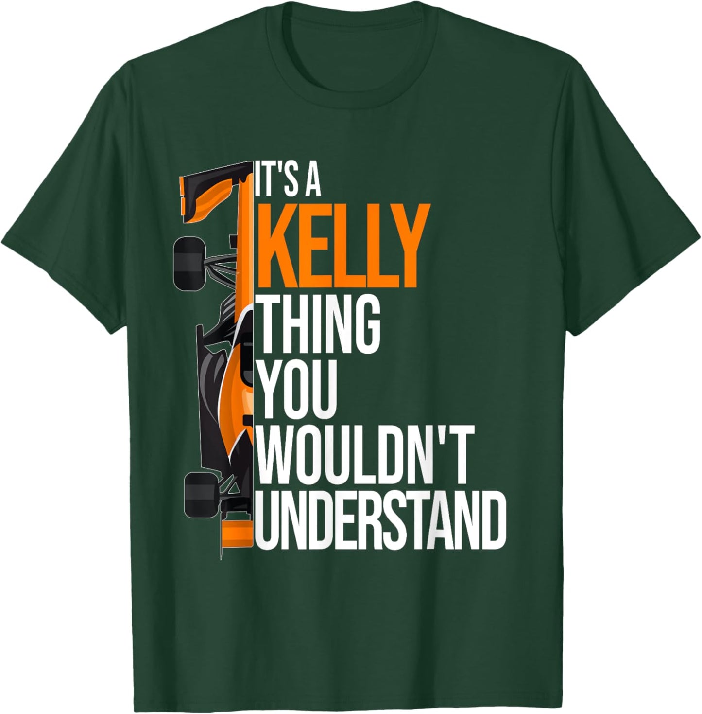 It's a Kelly Thing you wouldn't Understand - Fun Kelly T-Shirt - T-Shirt | Forest