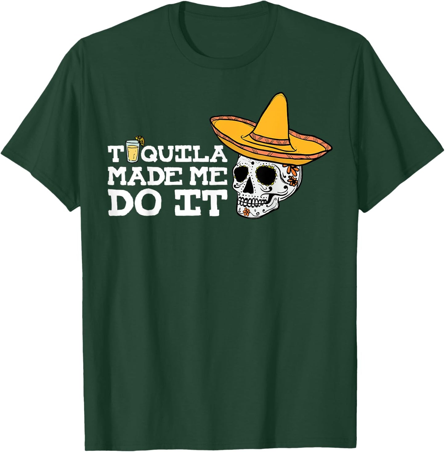 Tequila Made Me Do It Shirt Funny Drinking Drunk Gift T-Shirt - T-Shirt | Forest