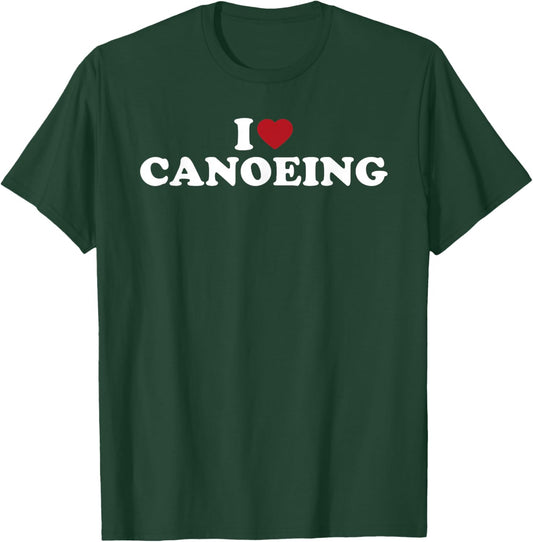 I Love Canoeing, I Heart Canoeing T-Shirt - T-Shirt | Forest