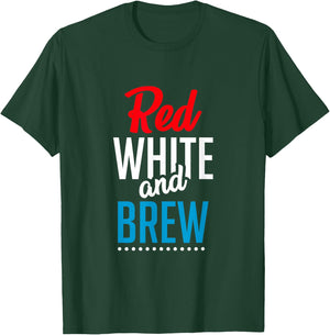 Red White And Brew Shirt Funny Drinking Gifts Patriotic Women Men T-Shirt - T-Shirt | Forest
