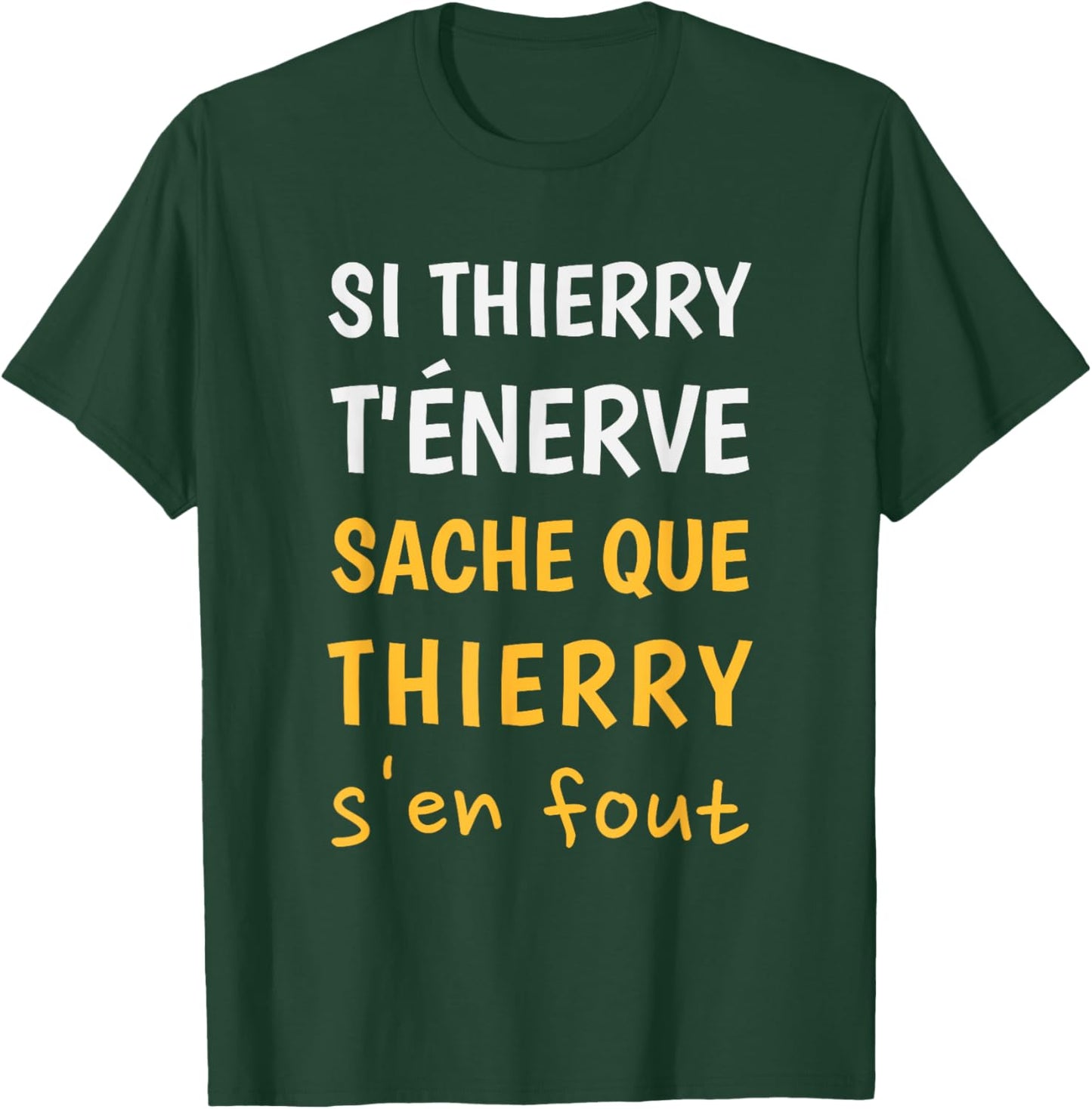 Thierry Humour First Name Man Thierry Gift Thierry T-Shirt - T-Shirt | Forest