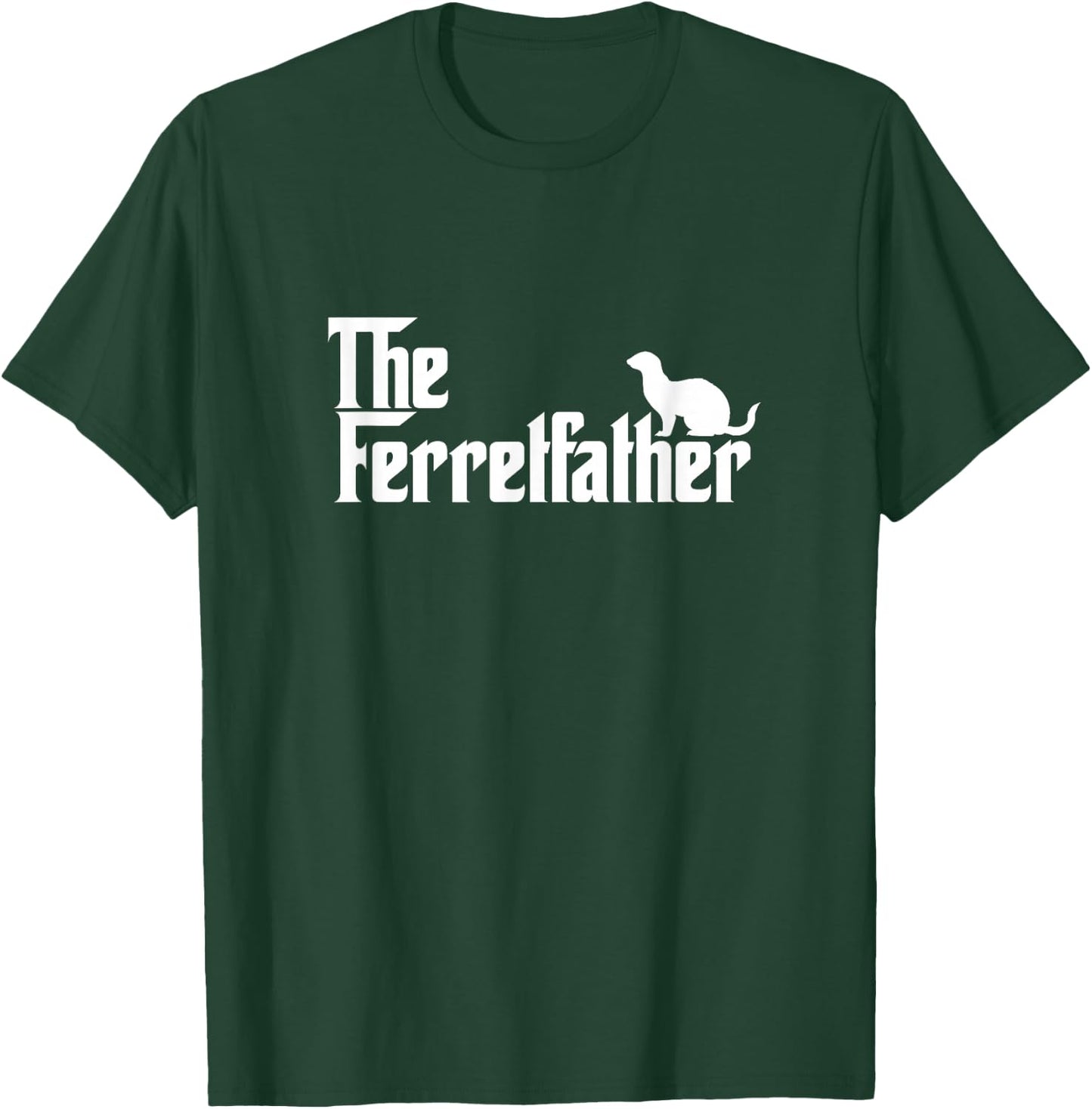 Funny Ferret Owner Gift The Ferret Father Dad Gift T-Shirt - T-Shirt | Forest