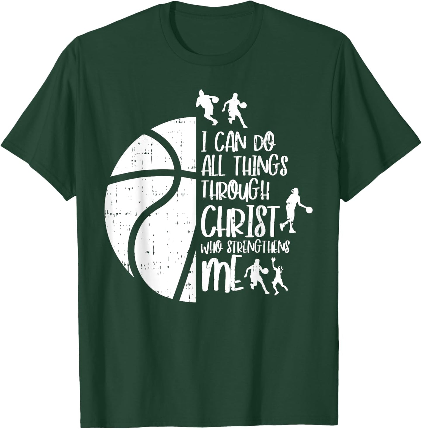I Can Do Things Through Christ Basketball Christian Gift T-Shirt - T-Shirt | Forest