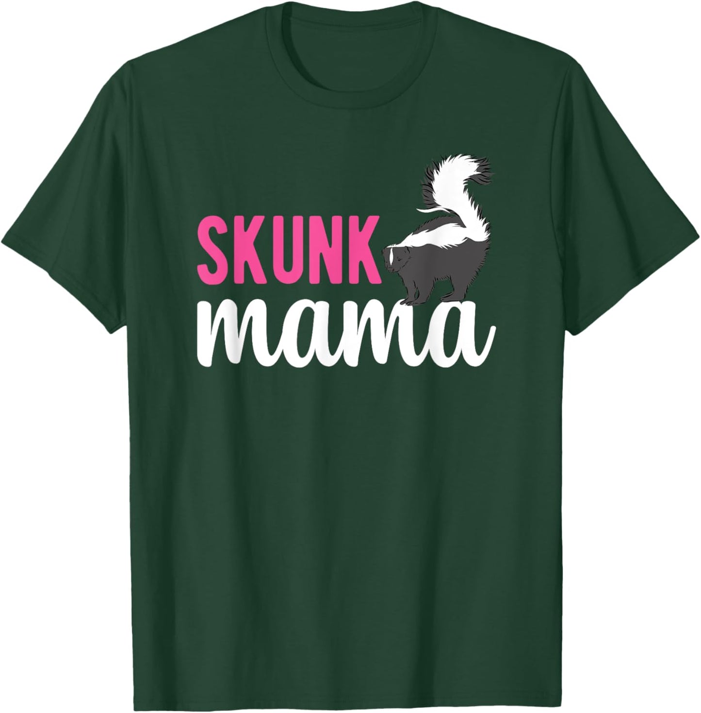 Skunk Mama Skunk Lover Skunk Girl Skunk Mom Skunks T-Shirt - T-Shirt | Forest