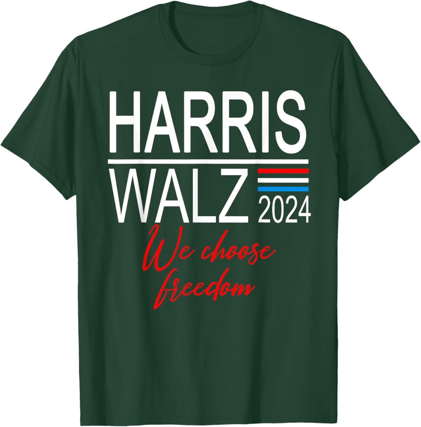 Kamala Harris 2024 Harris Walz We choose freedom T-Shirt - T-Shirt | Forest