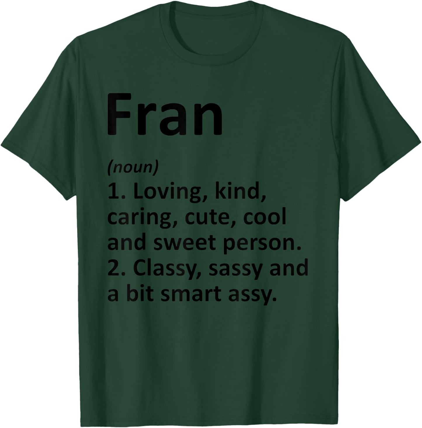 Fran Definition Personalized Name Funny Birthday Gift T-Shirt - T-Shirt | Forest