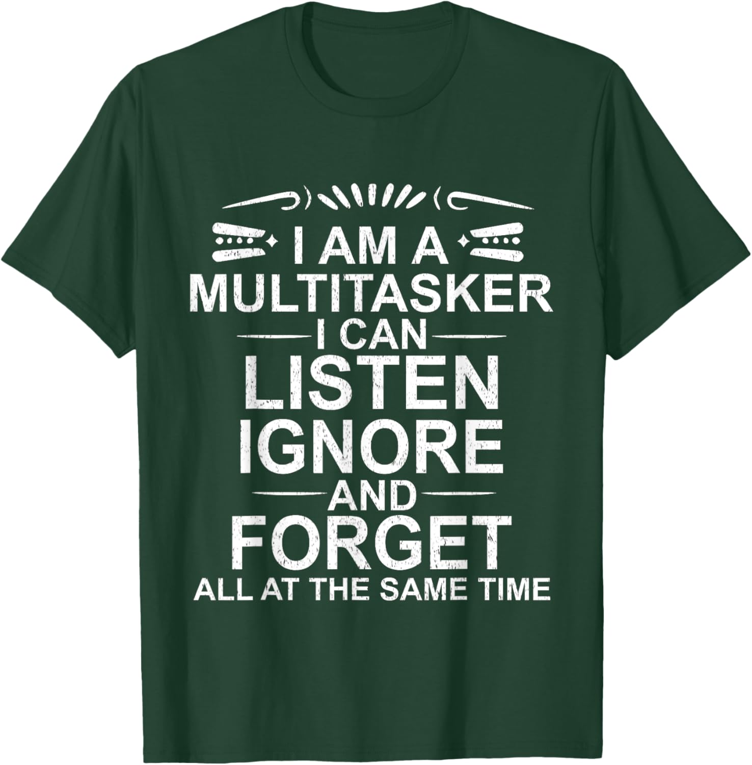 I'm a Multitasker Multitasking Funny Sarcastic Saying T-Shirt - T-Shirt | Forest