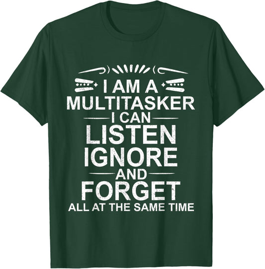 I'm a Multitasker Multitasking Funny Sarcastic Saying T-Shirt - T-Shirt | Forest