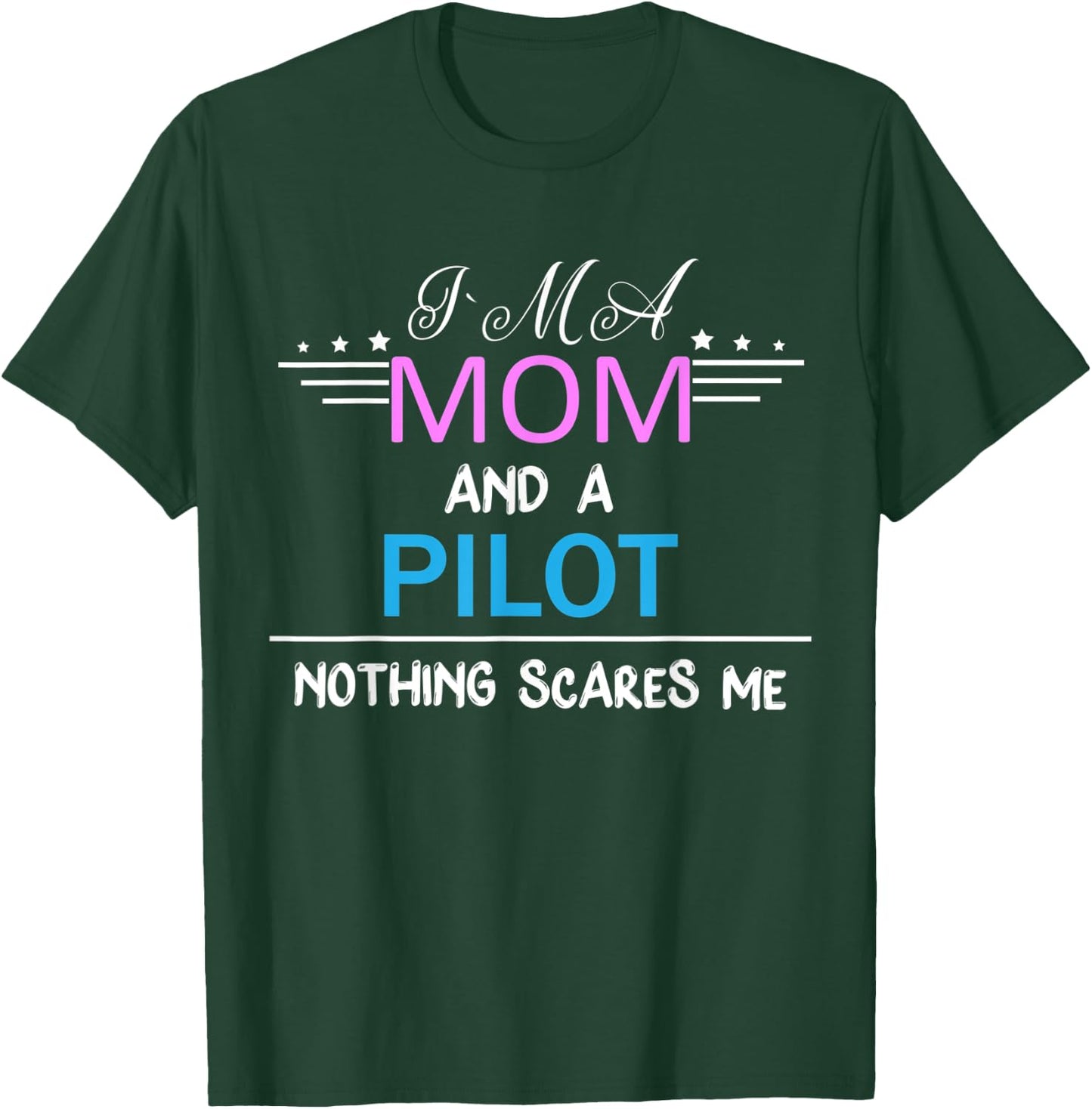I'm A Mom And A Pilot Mom T-Shirt - T-Shirt | Forest