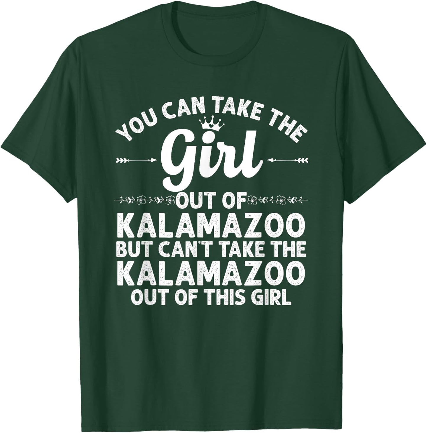 Girl Out Of KALAMAZOO MI MICHIGAN Gift Funny Home Roots USA T-Shirt - T-Shirt | Forest