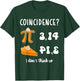 Math Teacher Pi Day 3,14 Pie Coincidence Funny Pie Pi Day T-Shirt - T-Shirt | Forest
