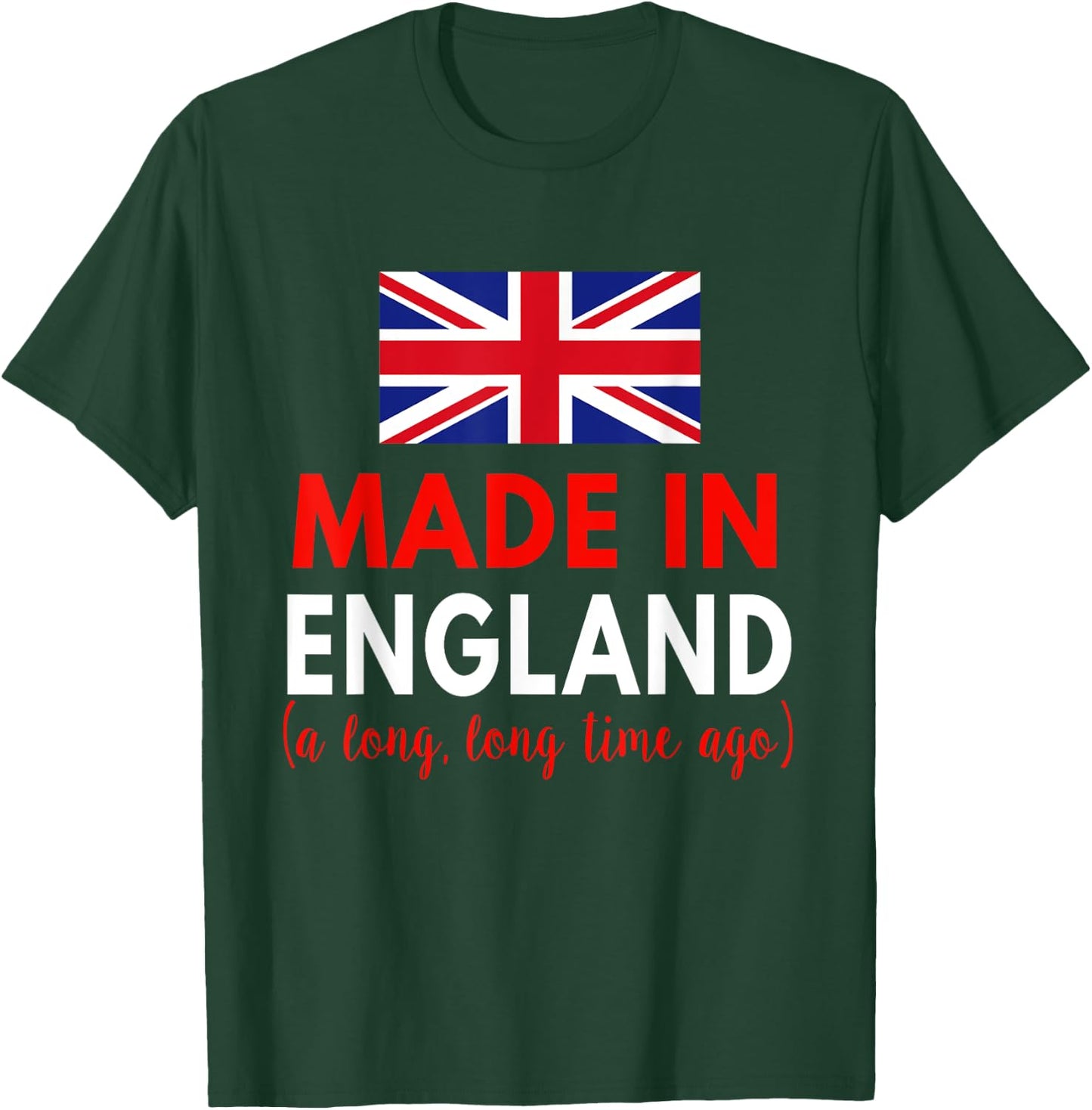 Made In England A Long Time Ago Funny British Birthday T-Shirt - T-Shirt | Forest
