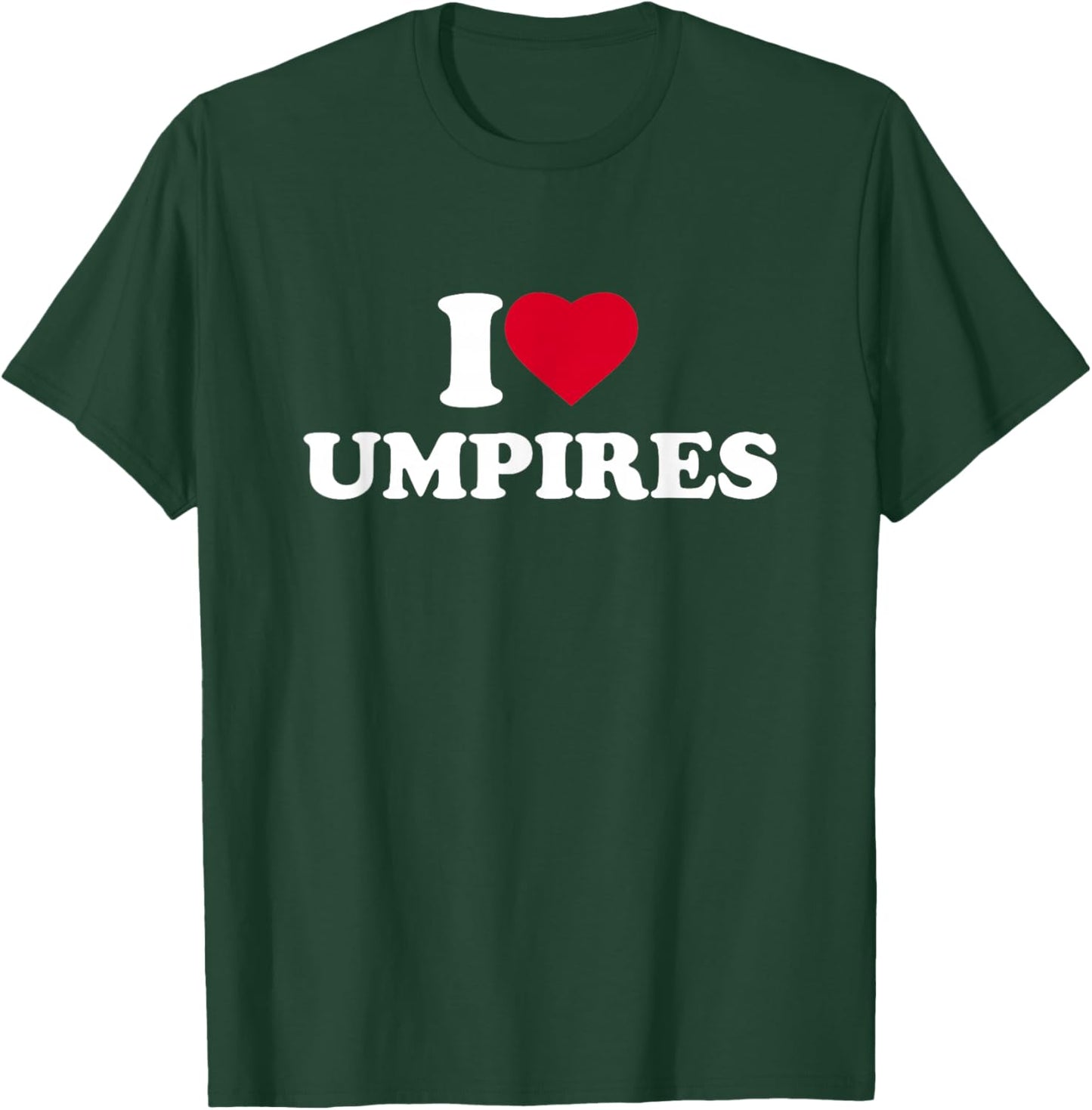 I Love Heart Umpires Lover Baseball Football Cricket T-Shirt - T-Shirt | Forest