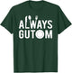 Always Gutom Filipino Food Philippines Adobo T-Shirt - T-Shirt | Forest