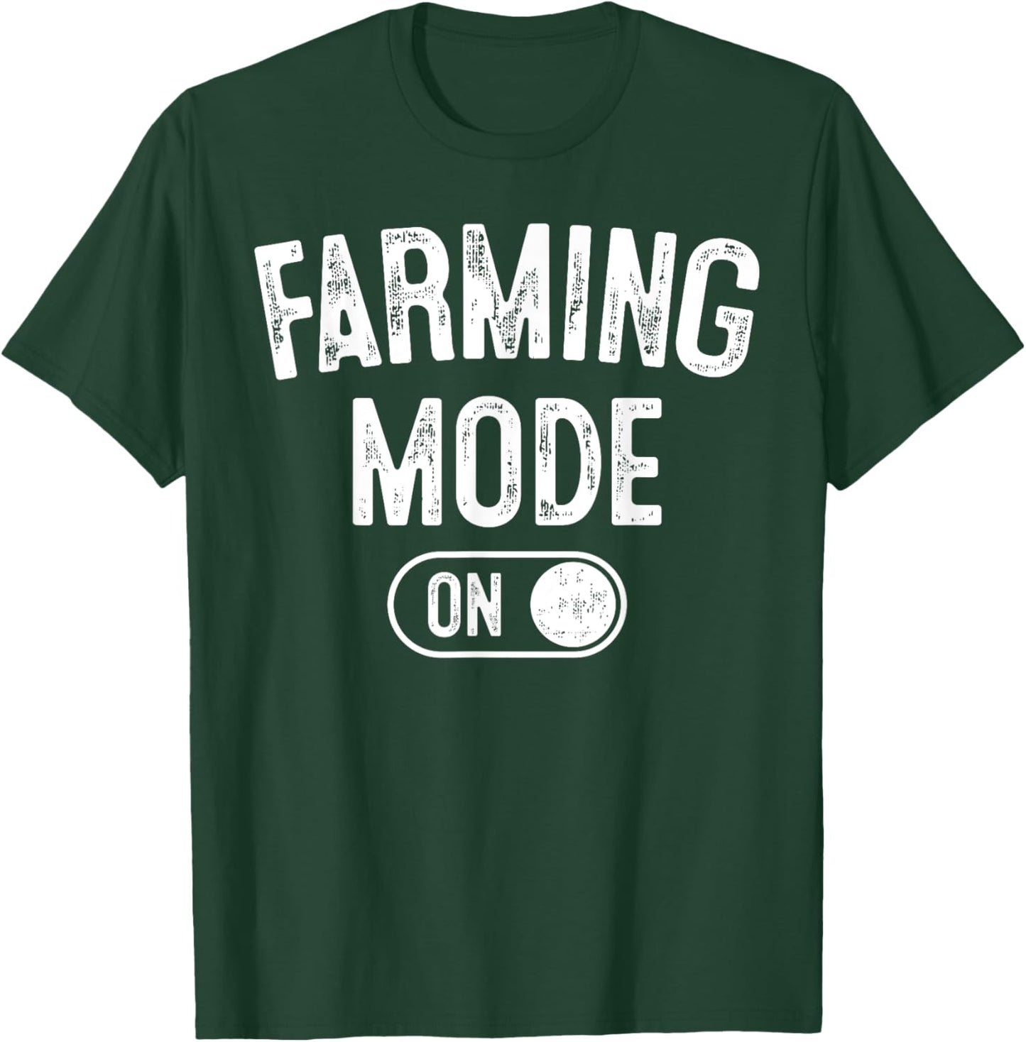 Farming Mode On Funny Farmer Gift Rancher Cowboy Cowgirl T-Shirt - T-Shirt | Forest