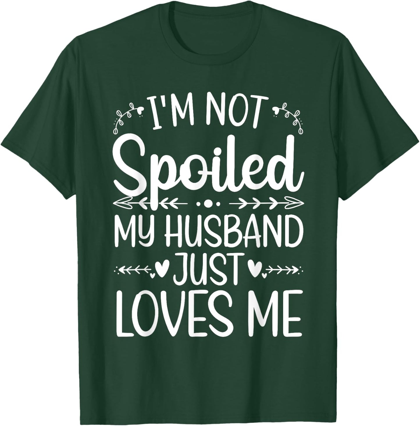 Funny Spoiled Wife Art Girls Husband Spoiled Wife T-Shirt - T-Shirt | Forest