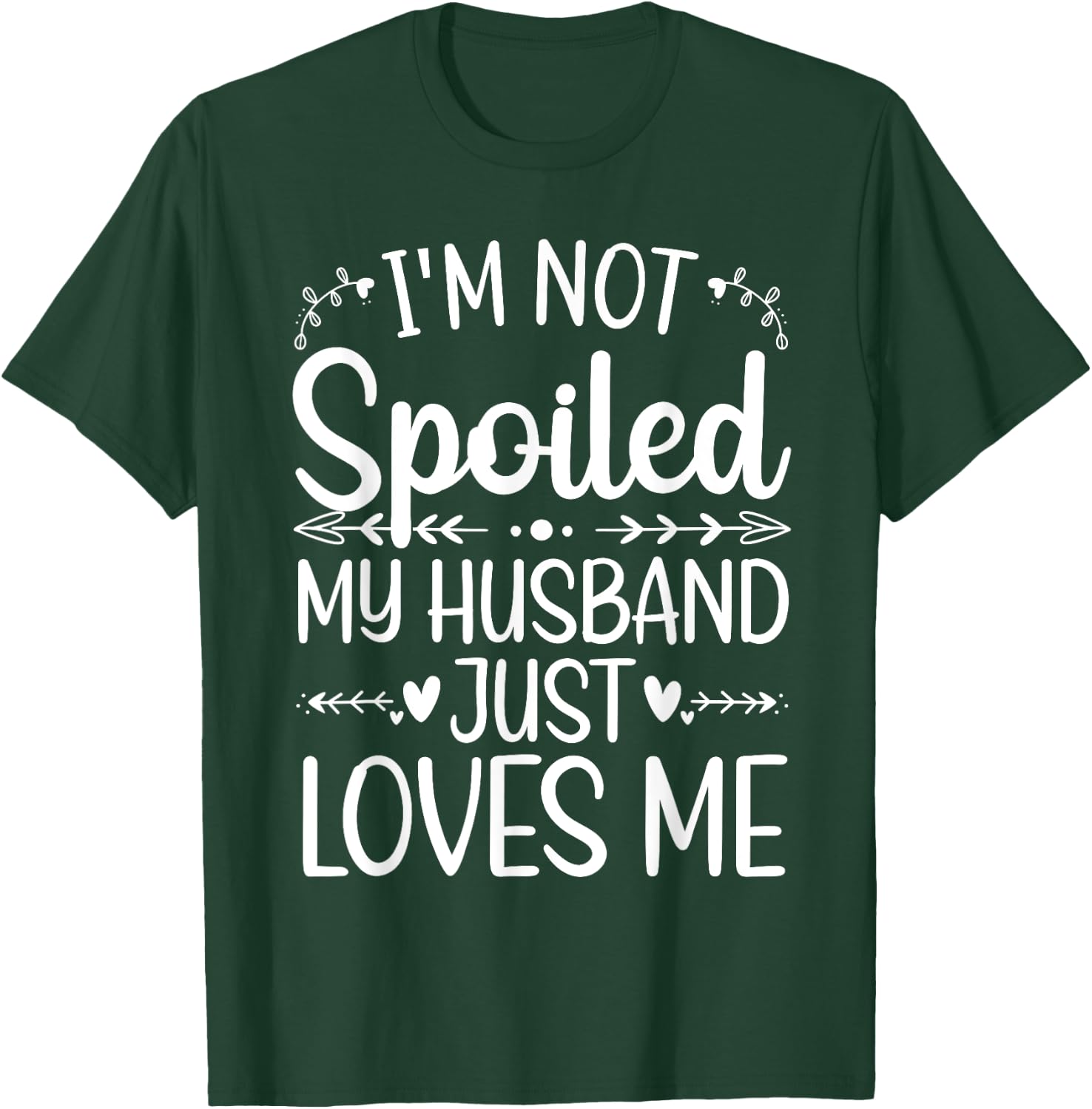 Funny Spoiled Wife Art Girls Husband Spoiled Wife T-Shirt - T-Shirt | Forest