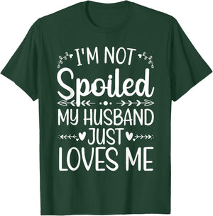 Funny Spoiled Wife Art Girls Husband Spoiled Wife T-Shirt - T-Shirt | Forest