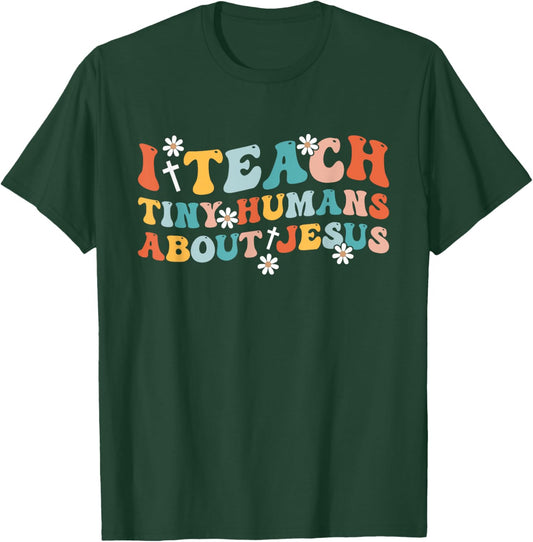 Groovy I Teach Tiny Human About Jesus Christian Teacher T-Shirt - T-Shirt | Forest
