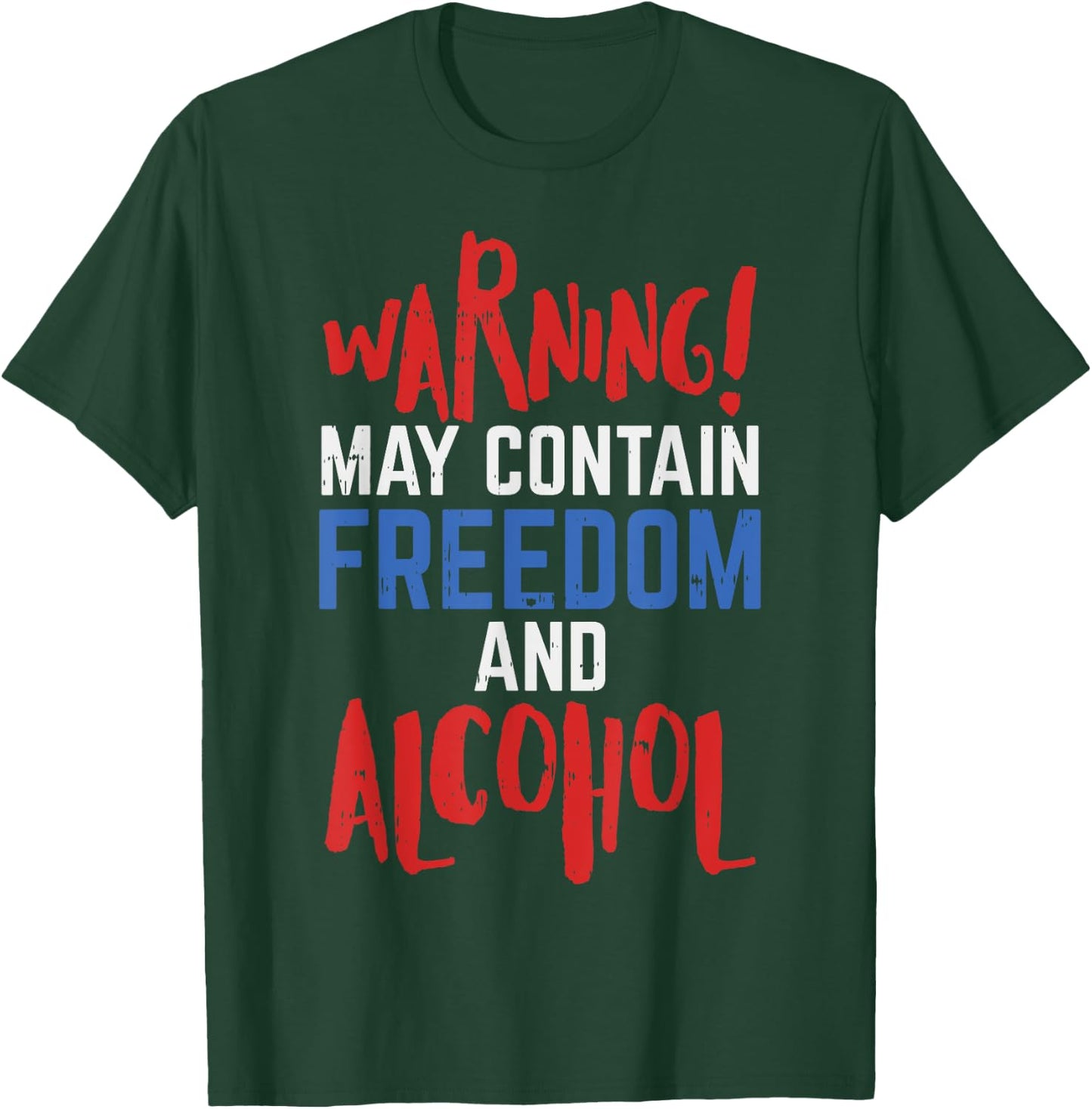 Warning May Contain Freedom And Alcohol Funny 4th Of July Women Men T-Shirt - T-Shirt | Forest